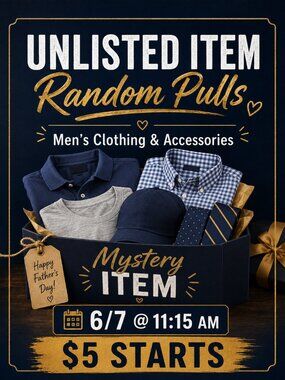 6/7 Father's Day Show Unlisted Items